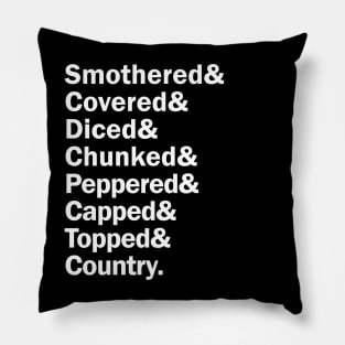 Funny Names x Waffle House (Smothered, Covered, Diced, Chunked, Peppered, Capped, Topped, Country) Pillow