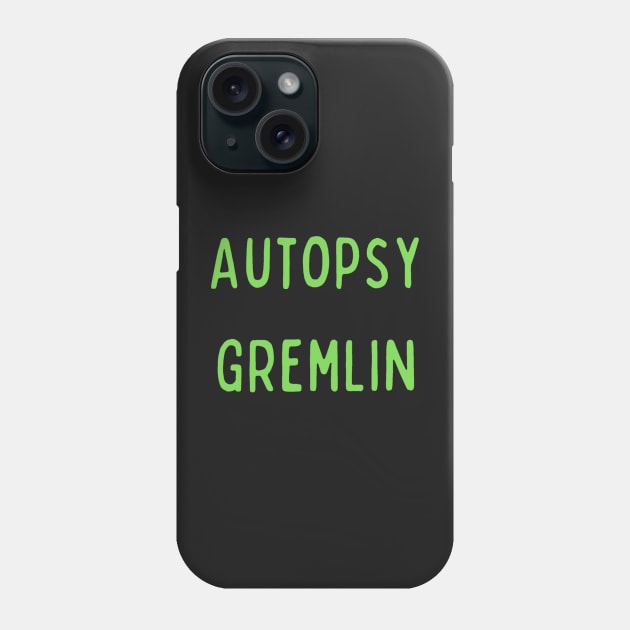 Green Autopsy Gremlin - NCIS - Palmer Phone Case by LukjanovArt