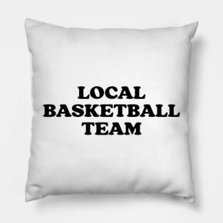 Local Basketball Team Pillow