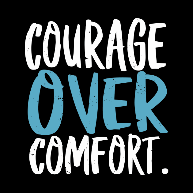 Courage over Comfort by ravensart