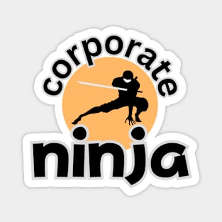 CORPORATE NINJA Magnet