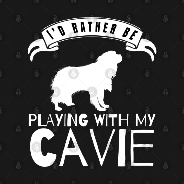 I Would Rather Be Playing With My Cavalier King Charles Spaniel - Gift For Cavie Owner Cavie Lover by HarrietsDogGifts