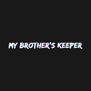 W - My Brothers Keeper T-Shirt