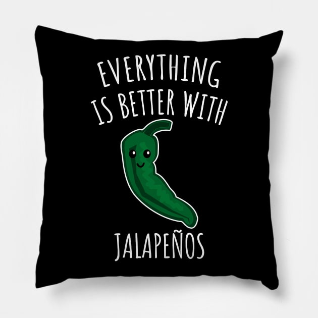 Everything is better with jalapenos Pillow by LunaMay