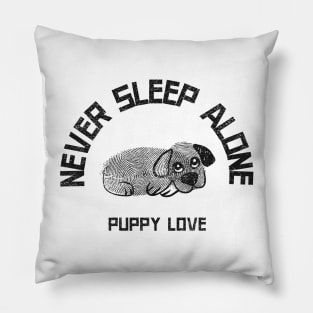 Never Sleep Alone. Funny Dog Mom Dad Design. Perfect Dog Lover Gift. Pillow