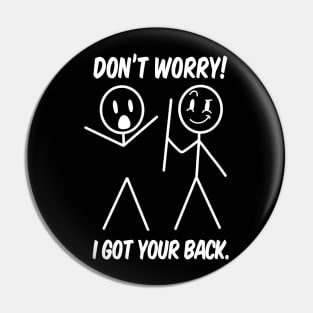 I Got Your Back Funny Stick Figure Humor Pin