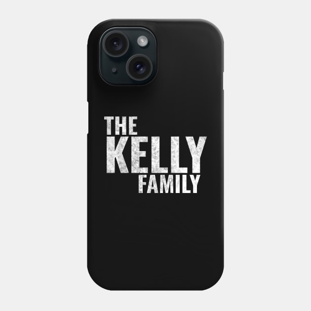 The Kelly Family Kelly Surname Kelly Last name Phone Case by TeeLogic