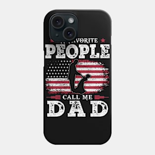 My Favorite People Call Me Dad US Flag Funny Dad Gifts Fathers Day Phone Case