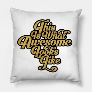 This Is What Awesome Looks Like Pillow