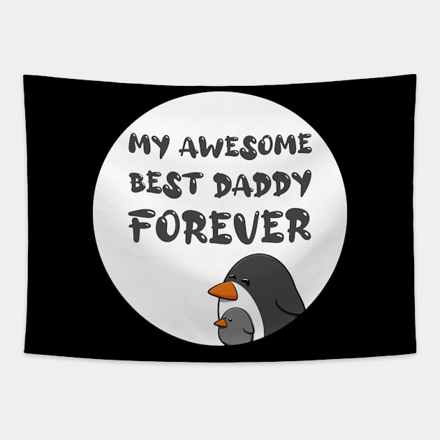 My Awesome Best Daddy Forever Tapestry by GoranDesign