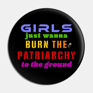 Burn the Patriarchy to the Ground Pin