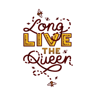 Long Live the Queen Honey Bee T-Shirt