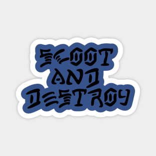 Scoot And Destroy - A Scooter Perspective Magnet