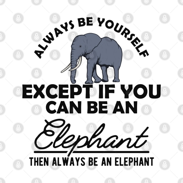 Elephant - Be yourself by KC Happy Shop