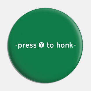 Press Y To Honk | Untitled Goose Game Pin