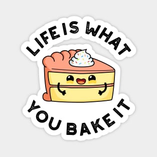 Life Is What You Bake It Cute Food Pun Magnet