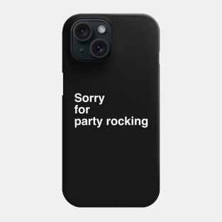 Sorry for partyrocking - Black Phone Case