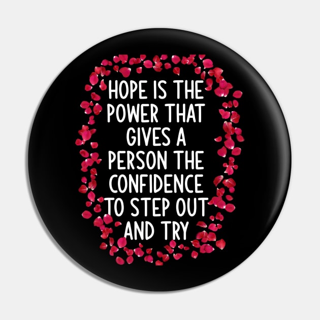 Hope is the power that gives a person the confidence to step out and try Pin by zoomade
