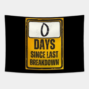 Zero Days Since Last Breakdown Sign Tapestry