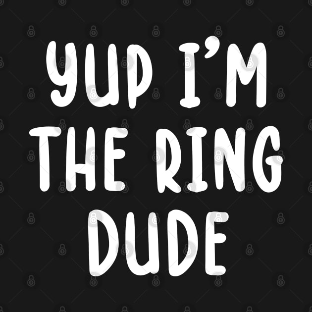 Yup I'm The Ring Dude by TIHONA