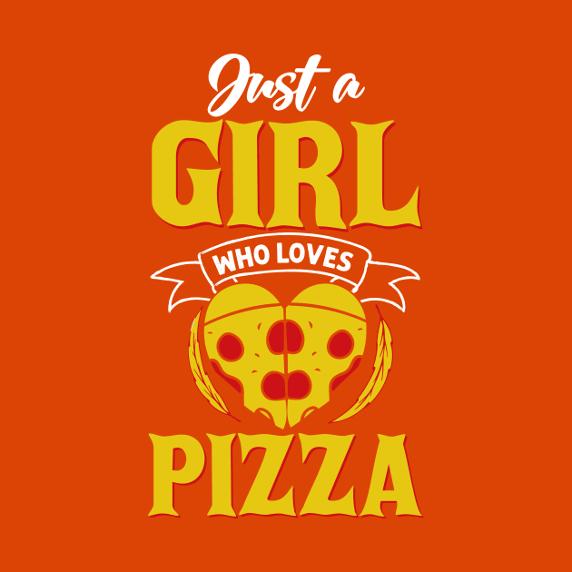 Just a girl who loves Pizza by JB's Design Store