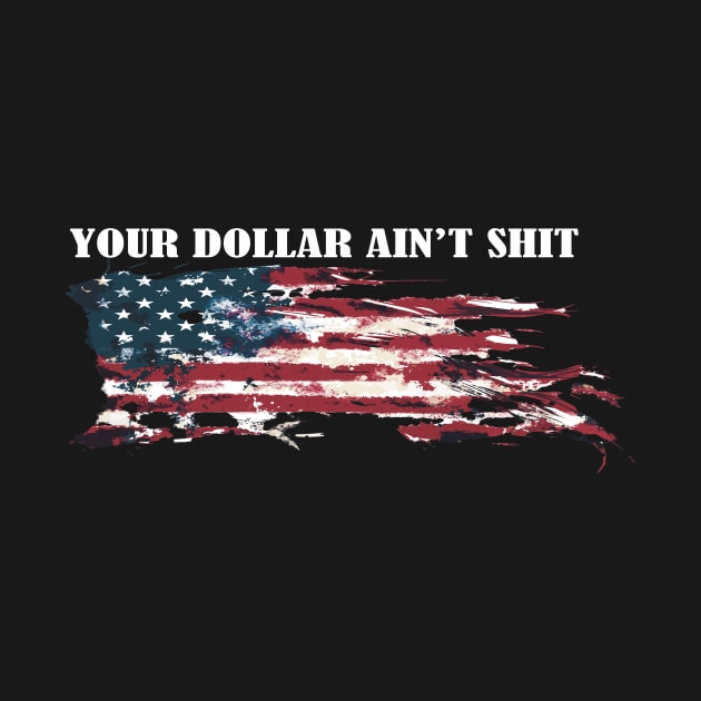 YOUR DOLLAR AIN'T SHIT by Cult Classics