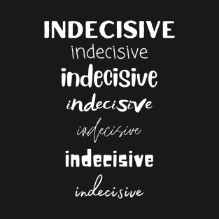 indecisive, so many font options, funny adhd T-Shirt