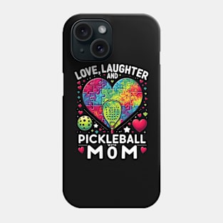 Love, Laughter, and Pickleball with Mom Mother's Day Phone Case