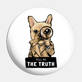 Tell Me The Truth Pin