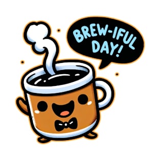 Brew-tiful Day: Sip, Smile, and Conquer T-Shirt