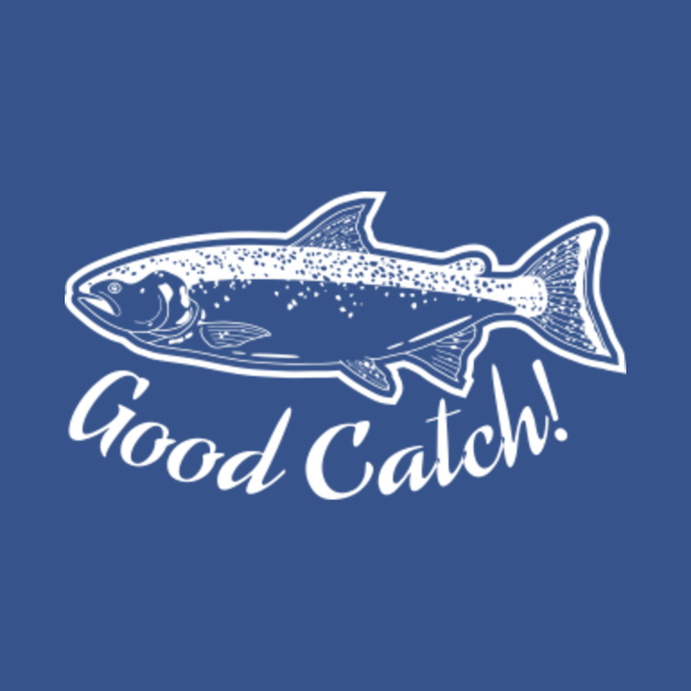 Good Catch Fishing Quote Tapestry TeePublic