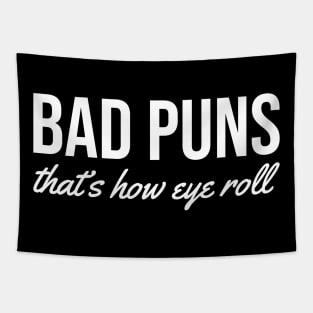 bad puns. that's how eye roll white Tapestry