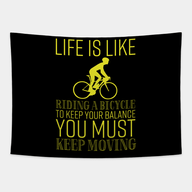 Life Is Like Riding A Bicycle Keep Moving Tapestry by DNS Vietnam LocalBrand