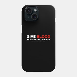 Give Blood. Ride A Mountain Bike. Phone Case