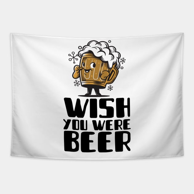 Wish You Were Beer Tapestry by Antisocialeyez