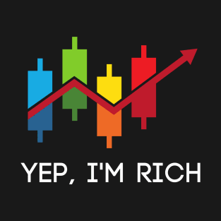 Yep, I'm rich T-Shirt