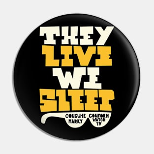 They Live - Underground movie Shirt design. Typography art. Pin