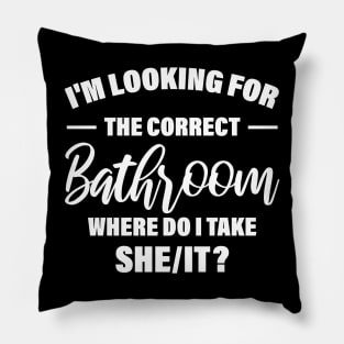 I'm Looking For The Correct Bathroom Where Do I Take She It Pillow