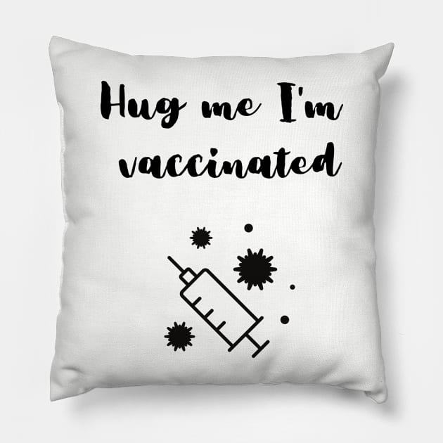 Hug me I'm Vaccinated Pillow by Dog & Rooster