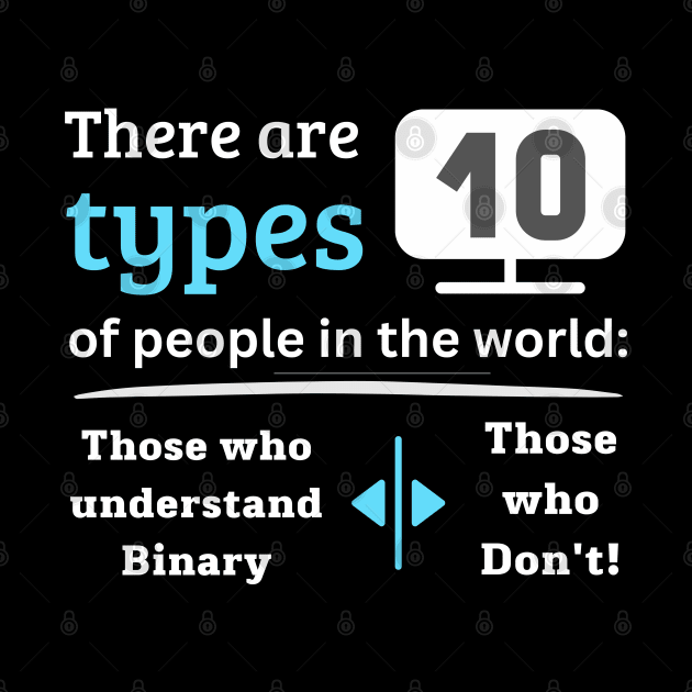 There are 10 types of people in the world by ProLakeDesigns