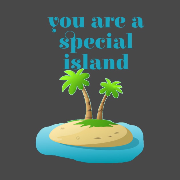 You are a Special Island by kenrobin