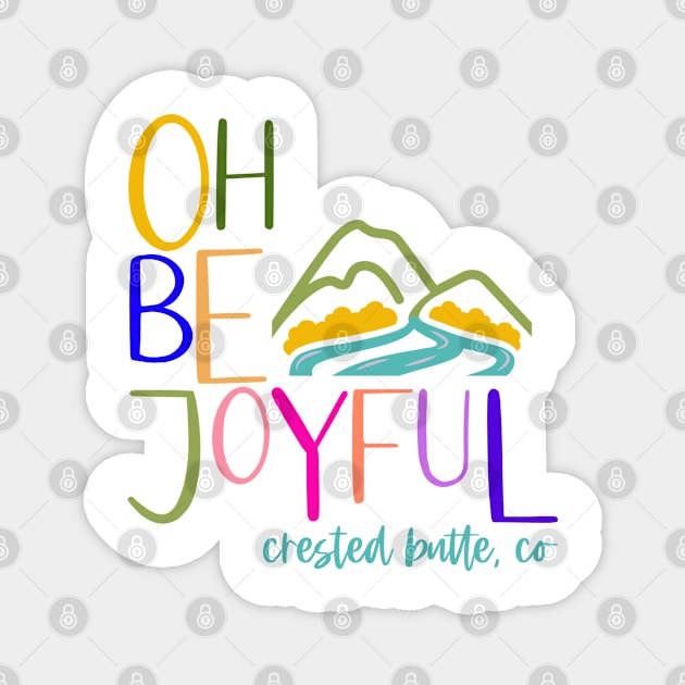 Oh Be Joyful (& colorful) Magnet by Pamela @ Camp Happy Hour