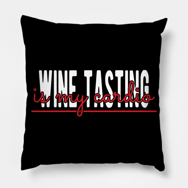 Wine Taster - Wine Tasting is my Cardio Pillow by KC Happy Shop