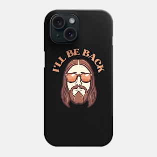 Christian, I'll Be Back, Jesus Saying, Motivational Phone Case