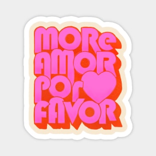 More Amor Por Favor Magnet