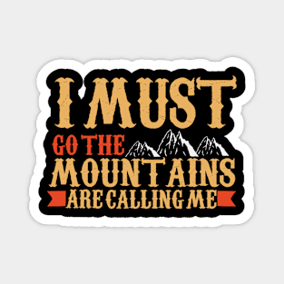 The Mountains Are Calling Hiking Mountaineering Magnet