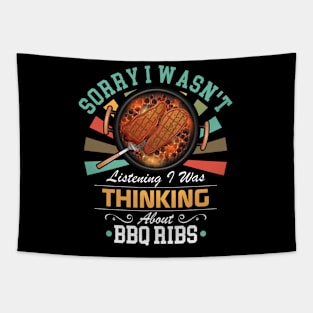 BBQ Ribs lovers Sorry I Wasn't Listening I Was Thinking About BBQ Ribs Tapestry