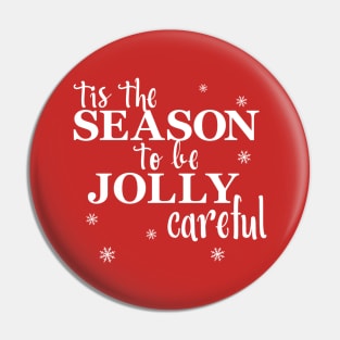 Tis The Season To Be Jolly Careful Pin