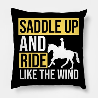 Saddle Up And Ride Like The Wind Pillow