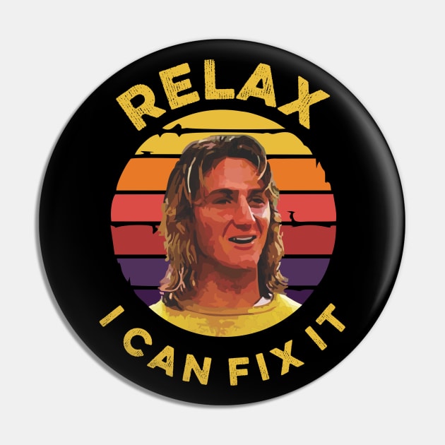 Relax I can fix it spicoli 24 Pin by area-design